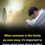 Never keep these 4 relics after losing a loved one